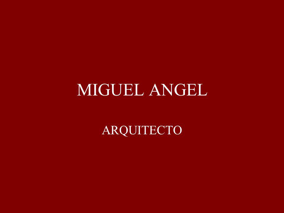 MIGUEL ANGEL ARQUITECTO