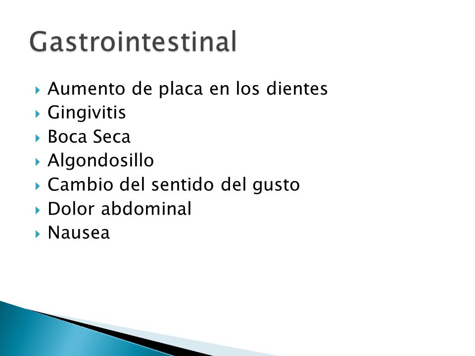 Gastrointestinal Aumento de placa en los dientes Gingivitis Boca Seca