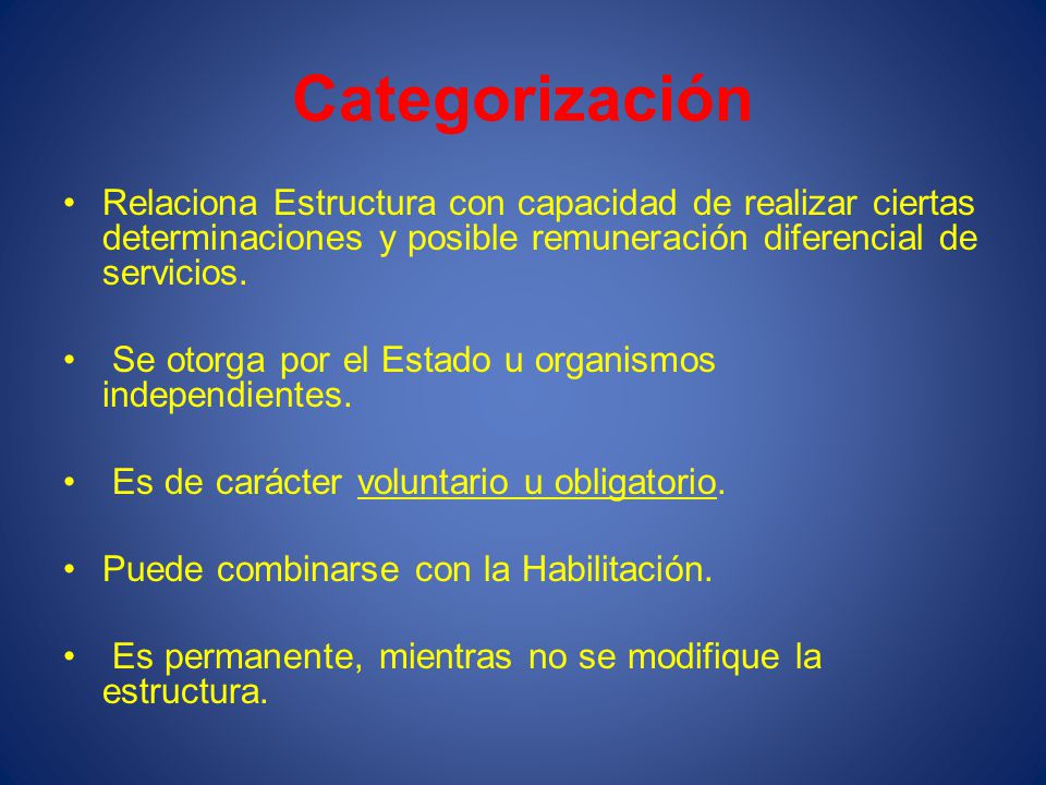 Categorización Relaciona Estructura con capacidad de realizar ciertas determinaciones y posible remuneración diferencial de servicios.