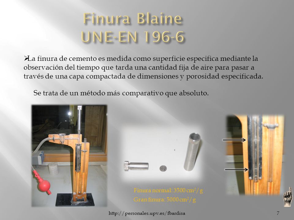 Finura Blaine UNE-EN La finura de cemento es medida como superficie especifica mediante la.