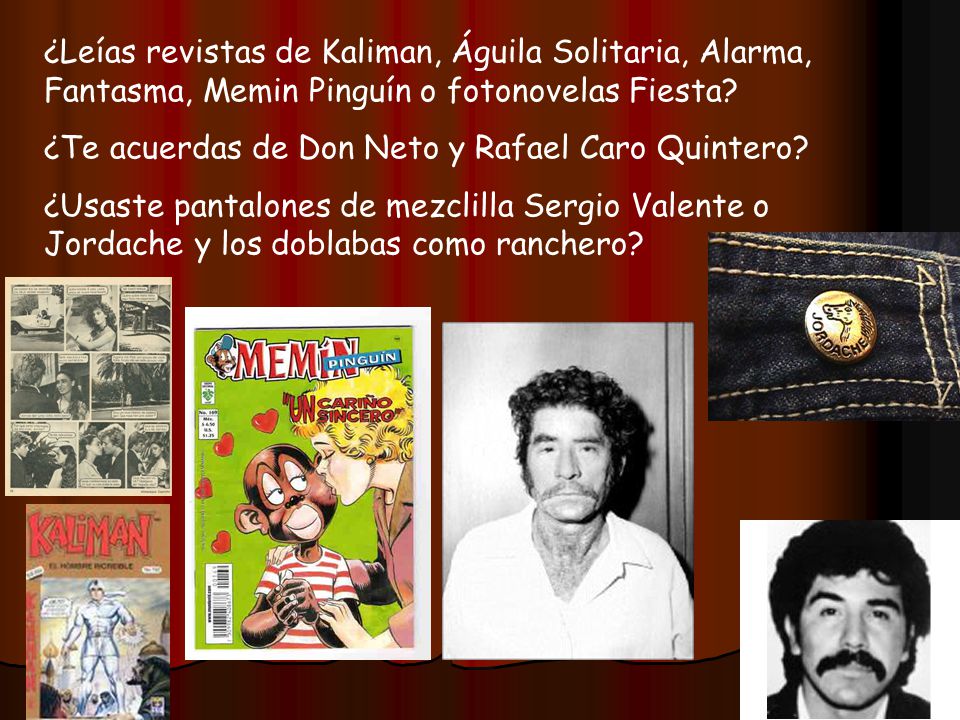 ¿Leías revistas de Kaliman, Águila Solitaria, Alarma, Fantasma, Memin Pinguín o fotonovelas Fiesta