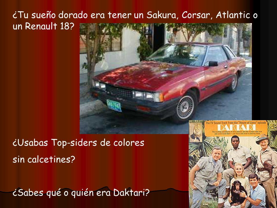 ¿Tu sueño dorado era tener un Sakura, Corsar, Atlantic o un Renault 18