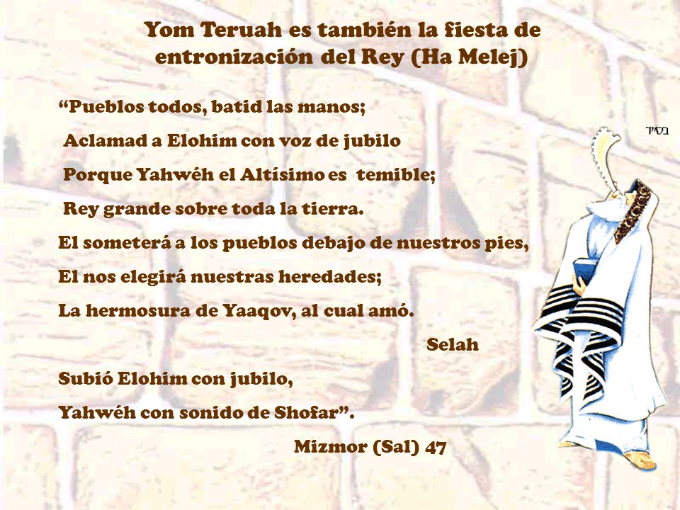 Yom Teruah es también la fiesta de entronización del Rey (Ha Melej)