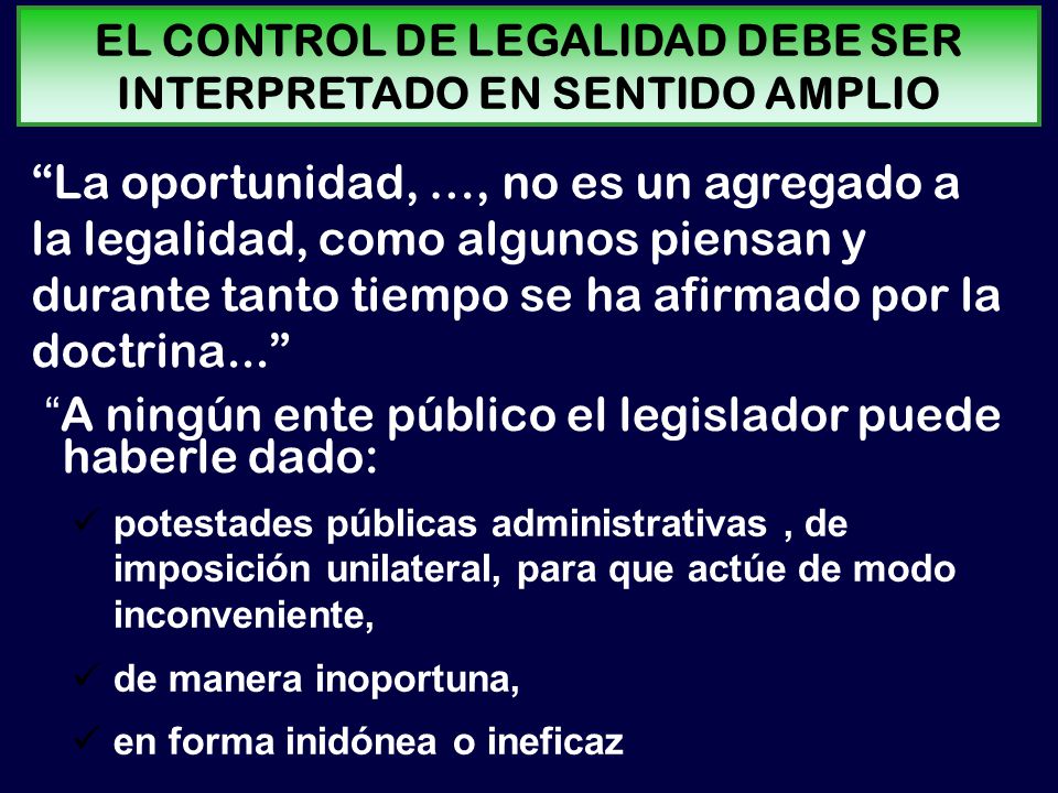 EL CONTROL DE LEGALIDAD DEBE SER INTERPRETADO EN SENTIDO AMPLIO