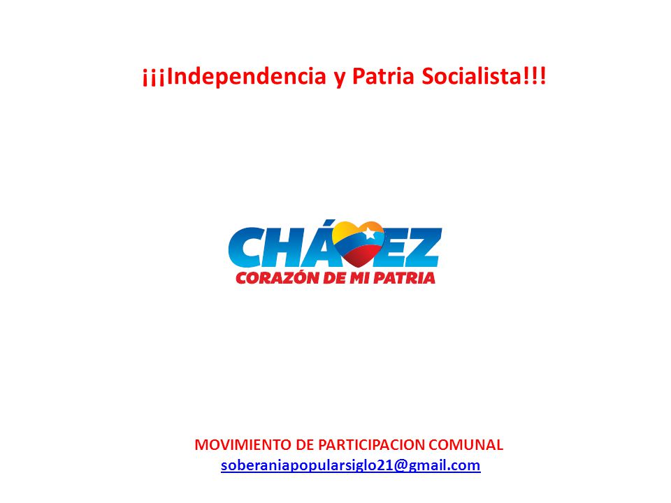 ¡¡¡Independencia y Patria Socialista!!!