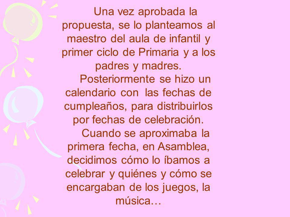 Una vez aprobada la propuesta, se lo planteamos al maestro del aula de infantil y primer ciclo de Primaria y a los padres y madres.