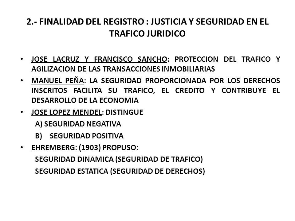 2.- FINALIDAD DEL REGISTRO : JUSTICIA Y SEGURIDAD EN EL TRAFICO JURIDICO