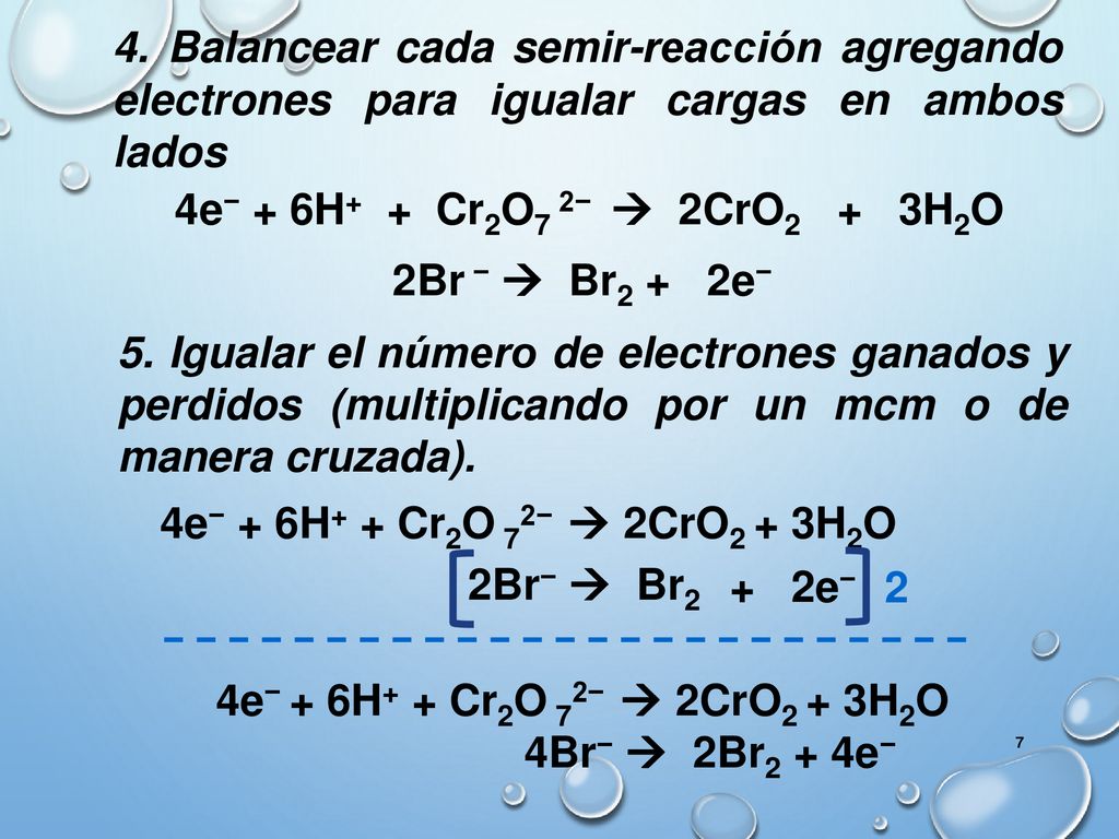 4. Balancear cada semir-reacción agregando electrones para igualar cargas en ambos lados