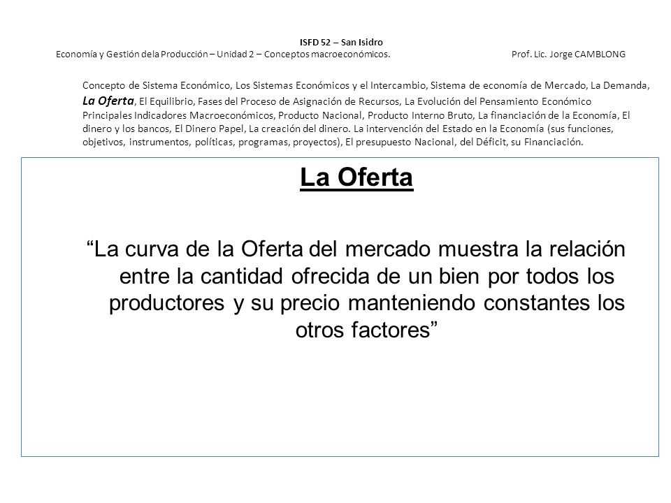 ISFD 52 – San Isidro Economía y Gestión dela Producción – Unidad 2 – Conceptos macroeconómicos. Prof. Lic. Jorge CAMBLONG