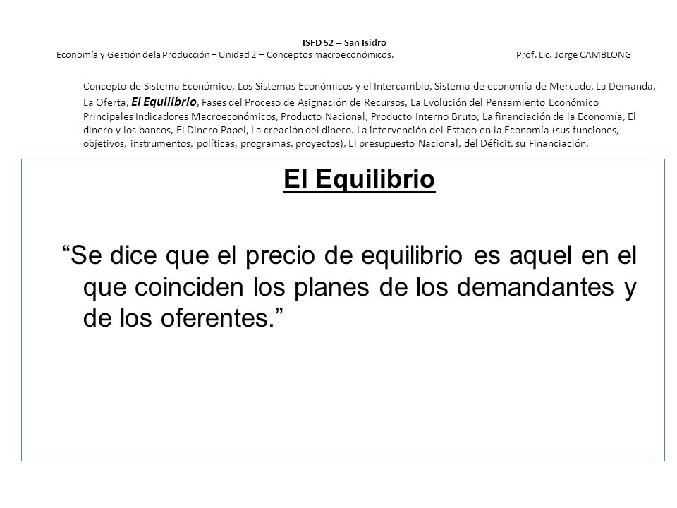 ISFD 52 – San Isidro Economía y Gestión dela Producción – Unidad 2 – Conceptos macroeconómicos. Prof. Lic. Jorge CAMBLONG