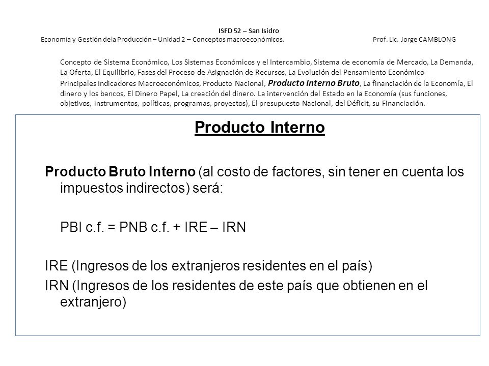 ISFD 52 – San Isidro Economía y Gestión dela Producción – Unidad 2 – Conceptos macroeconómicos. Prof. Lic. Jorge CAMBLONG