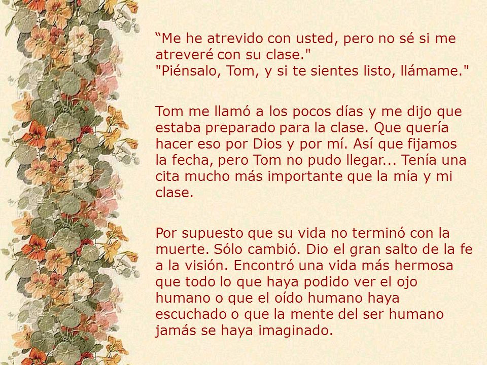 Me he atrevido con usted, pero no sé si me atreveré con su clase
