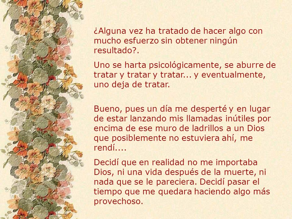¿Alguna vez ha tratado de hacer algo con mucho esfuerzo sin obtener ningún resultado .