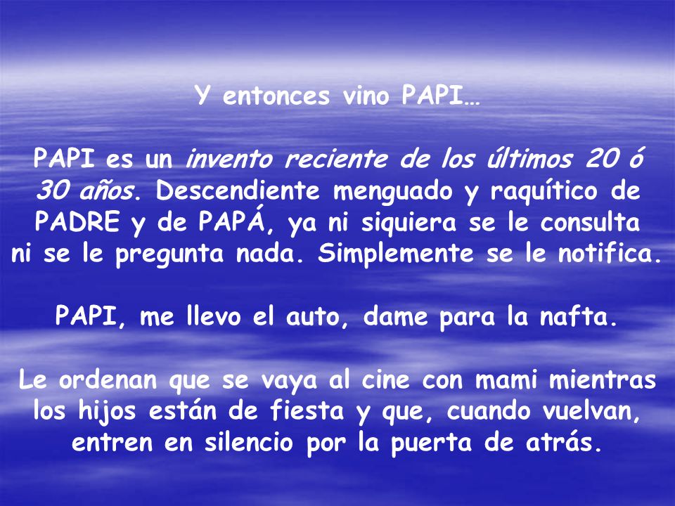 Y entonces vino PAPI… PAPI es un invento reciente de los últimos 20 ó