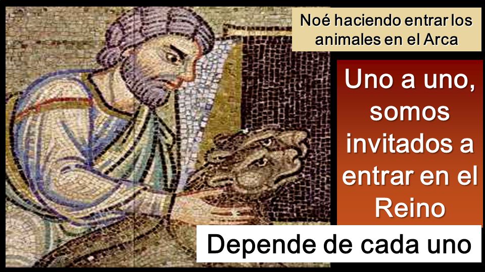Uno a uno, somos invitados a entrar en el Reino Depende de cada uno