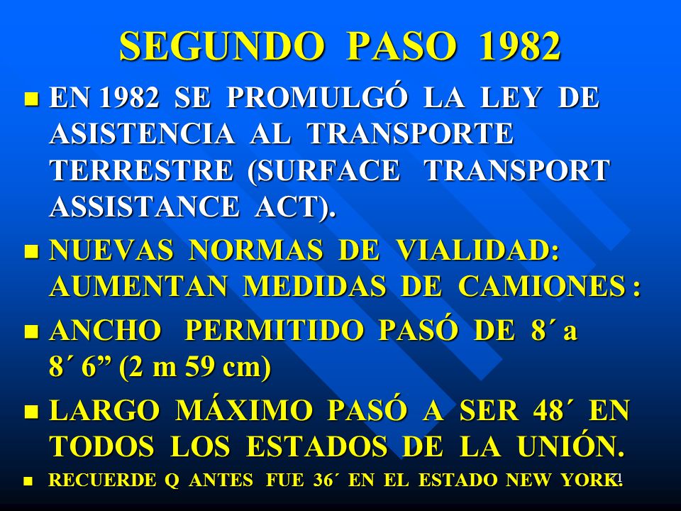 SEGUNDO PASO 1982 EN 1982 SE PROMULGÓ LA LEY DE ASISTENCIA AL TRANSPORTE TERRESTRE (SURFACE TRANSPORT ASSISTANCE ACT).