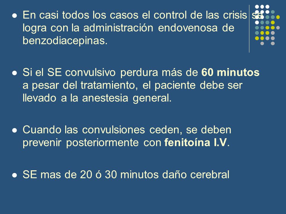 En casi todos los casos el control de las crisis se logra con la administración endovenosa de benzodiacepinas.