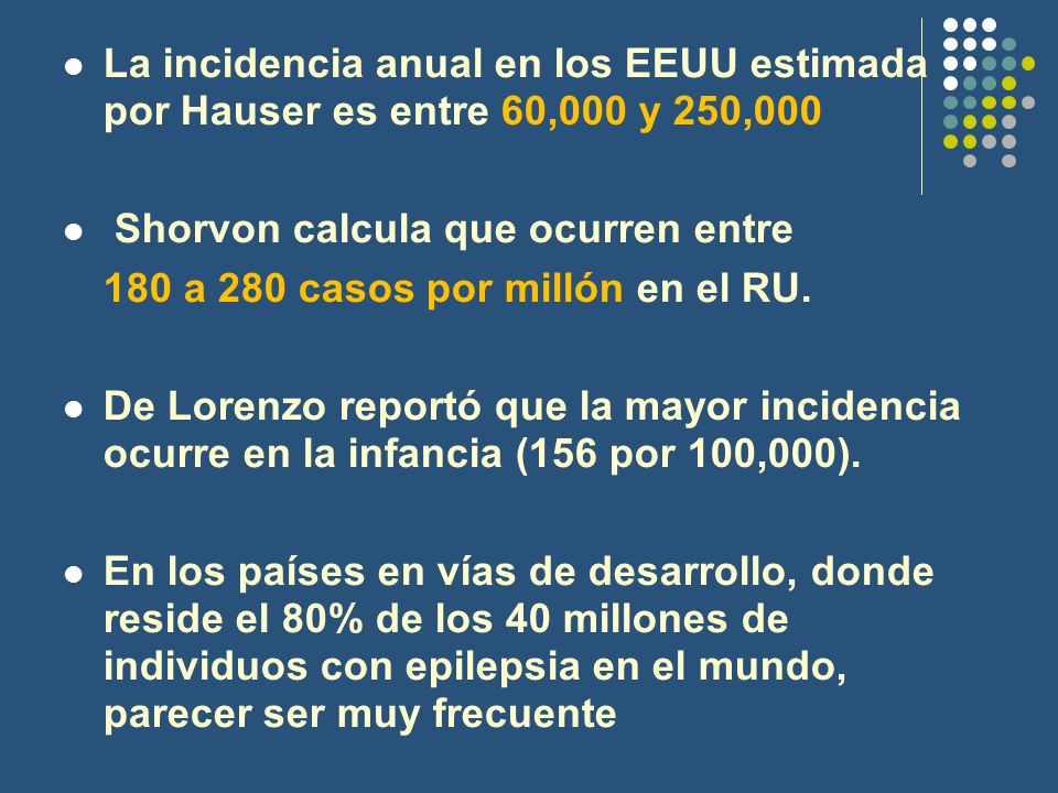 La incidencia anual en los EEUU estimada por Hauser es entre 60,000 y 250,000