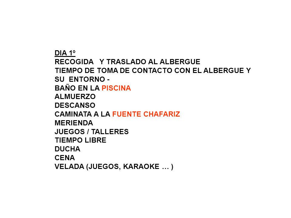 DIA 1º RECOGIDA Y TRASLADO AL ALBERGUE. TIEMPO DE TOMA DE CONTACTO CON EL ALBERGUE Y SU ENTORNO -