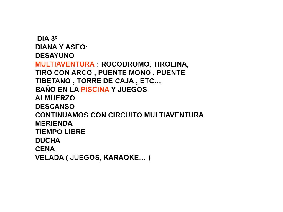 DIA 3º DIANA Y ASEO: DESAYUNO. MULTIAVENTURA : ROCODROMO, TIROLINA, TIRO CON ARCO , PUENTE MONO , PUENTE TIBETANO , TORRE DE CAJA , ETC…