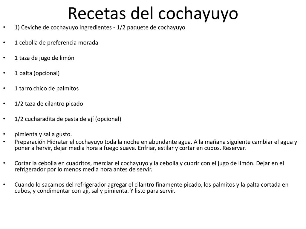 Recetas del cochayuyo 1) Ceviche de cochayuyo Ingredientes - 1/2 paquete de cochayuyo. 1 cebolla de preferencia morada.