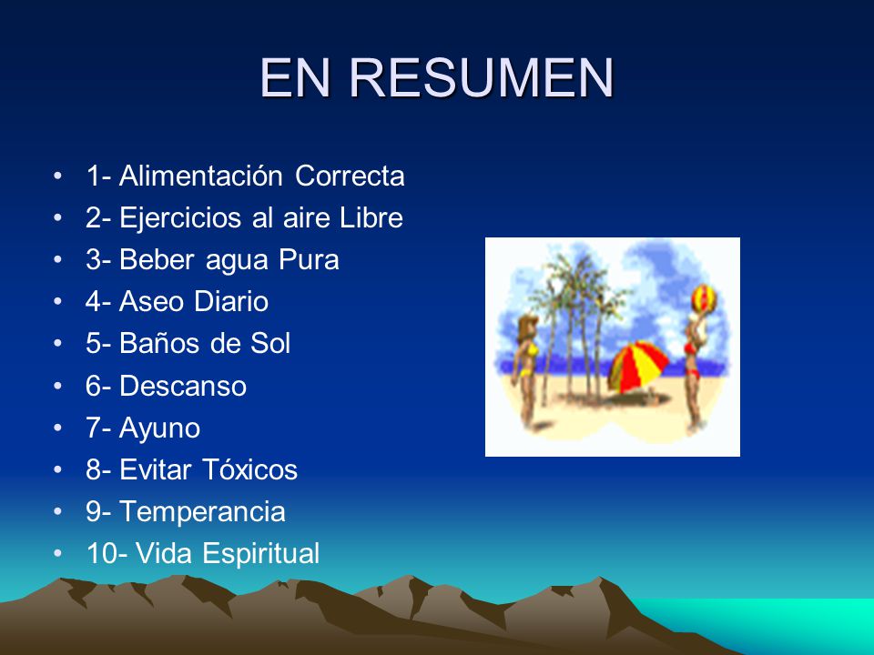 EN RESUMEN 1- Alimentación Correcta 2- Ejercicios al aire Libre