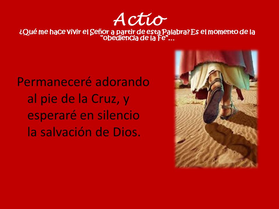 Actio ¿Qué me hace vivir el Señor a partir de esta Palabra