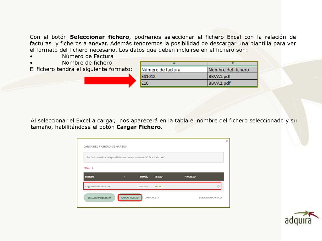 Con el botón Seleccionar fichero, podremos seleccionar el fichero Excel con la relación de facturas y ficheros a anexar. Además tendremos la posibilidad de descargar una plantilla para ver el formato del fichero necesario. Los datos que deben incluirse en el fichero son:
