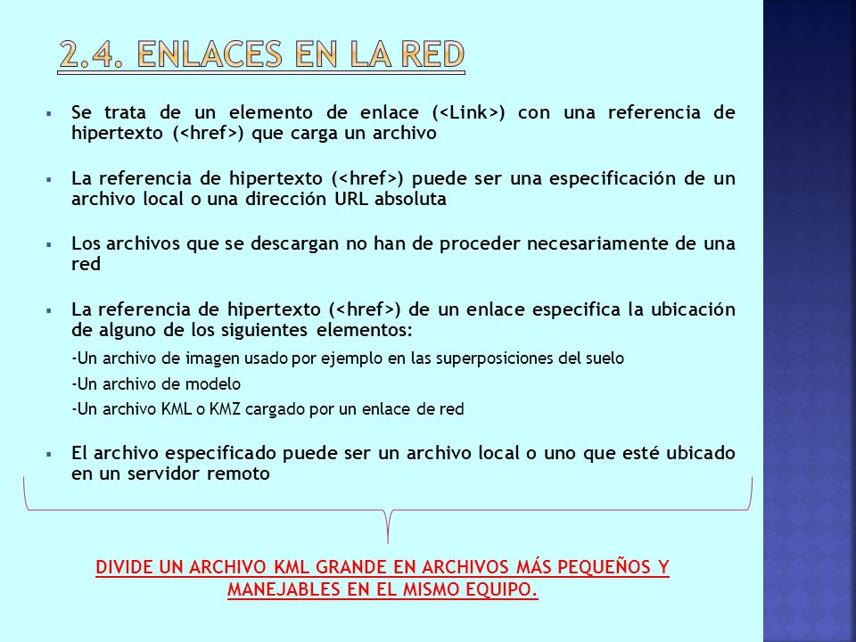 2.4. ENLACES EN LA RED Se trata de un elemento de enlace (<Link>) con una referencia de hipertexto (<href>) que carga un archivo.