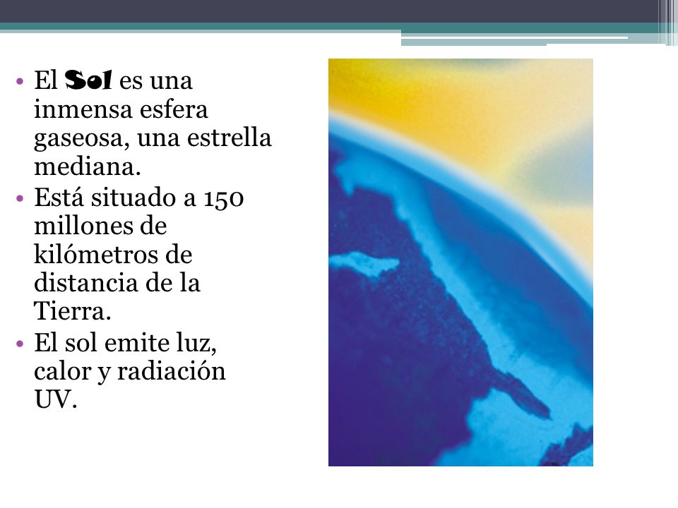 El Sol es una inmensa esfera gaseosa, una estrella mediana.