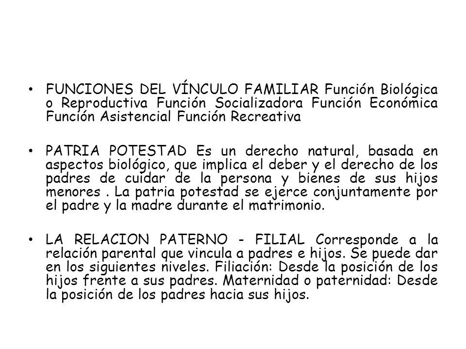 FUNCIONES DEL VÍNCULO FAMILIAR Función Biológica o Reproductiva Función Socializadora Función Económica Función Asistencial Función Recreativa