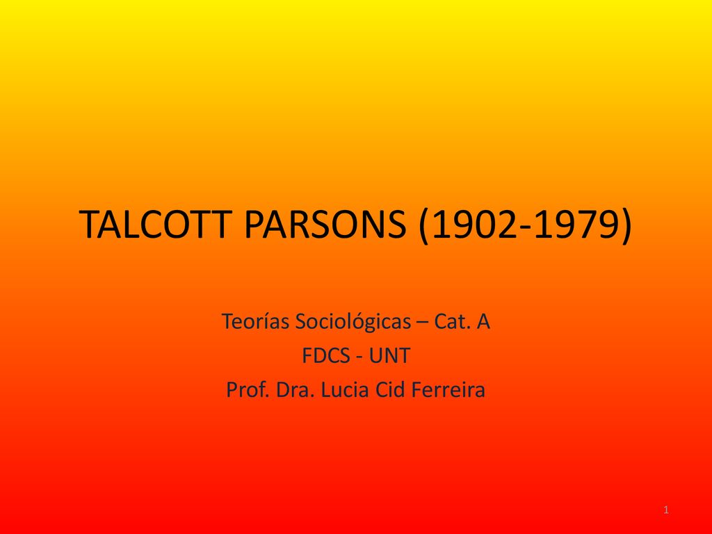 Teorías Sociológicas – Cat. A FDCS - UNT Prof. Dra. Lucia Cid Ferreira