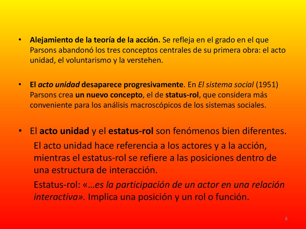 El acto unidad y el estatus-rol son fenómenos bien diferentes.