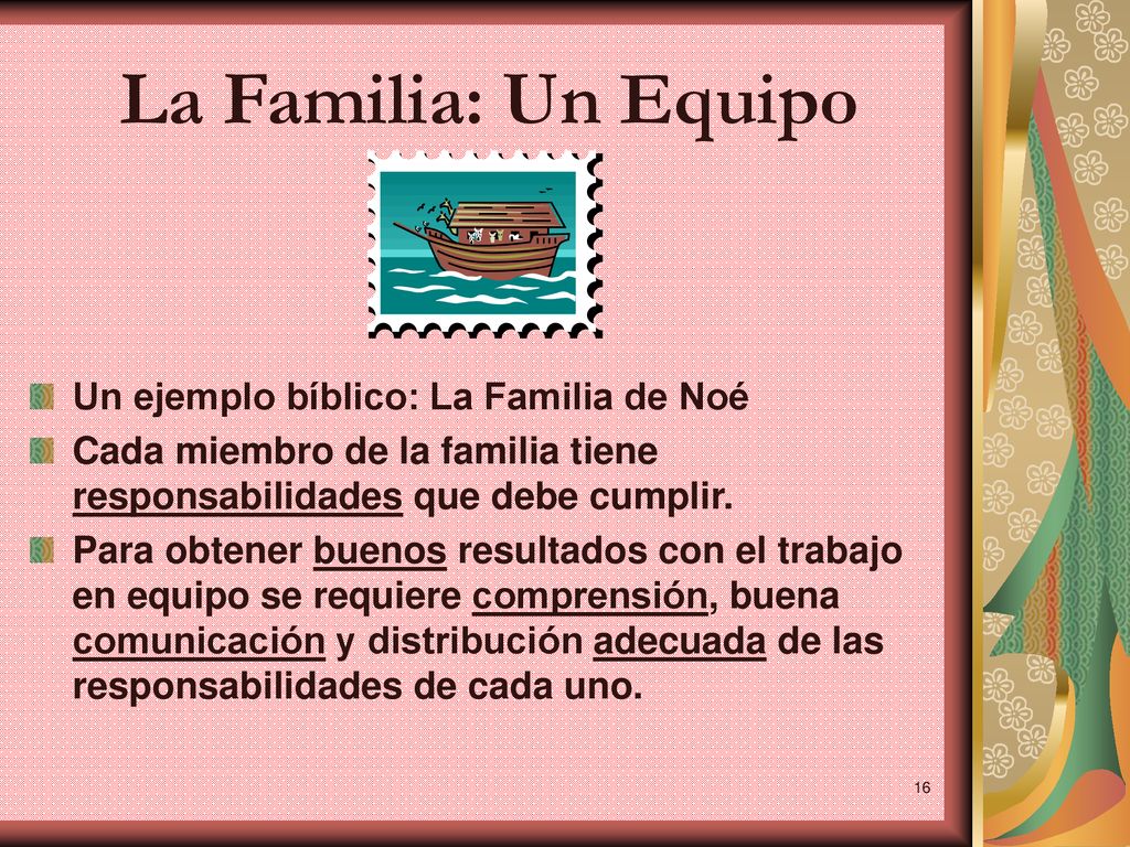 La Familia: Un Equipo Un ejemplo bíblico: La Familia de Noé