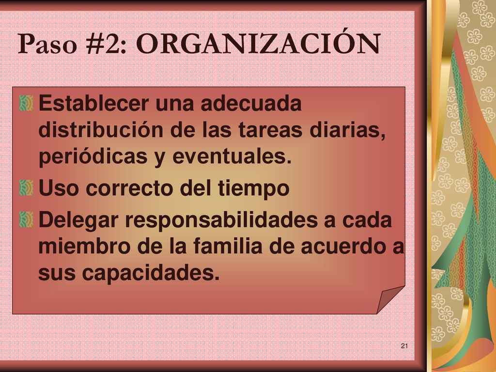 Paso #2: ORGANIZACIÓN Establecer una adecuada distribución de las tareas diarias, periódicas y eventuales.
