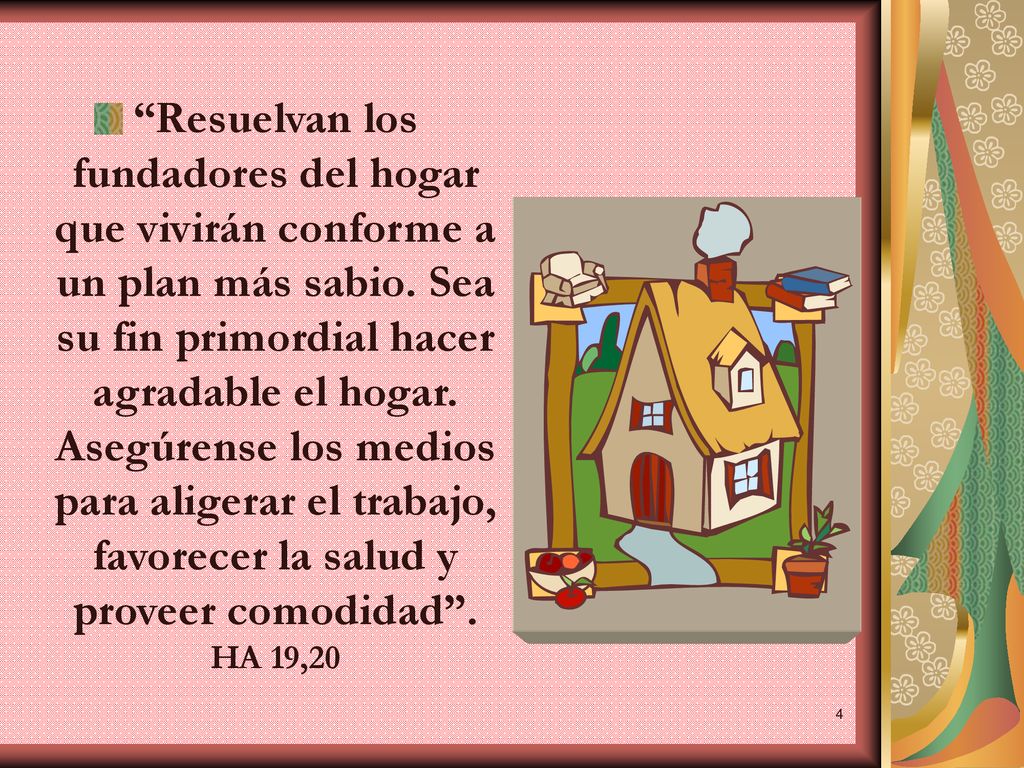 Resuelvan los fundadores del hogar que vivirán conforme a un plan más sabio.