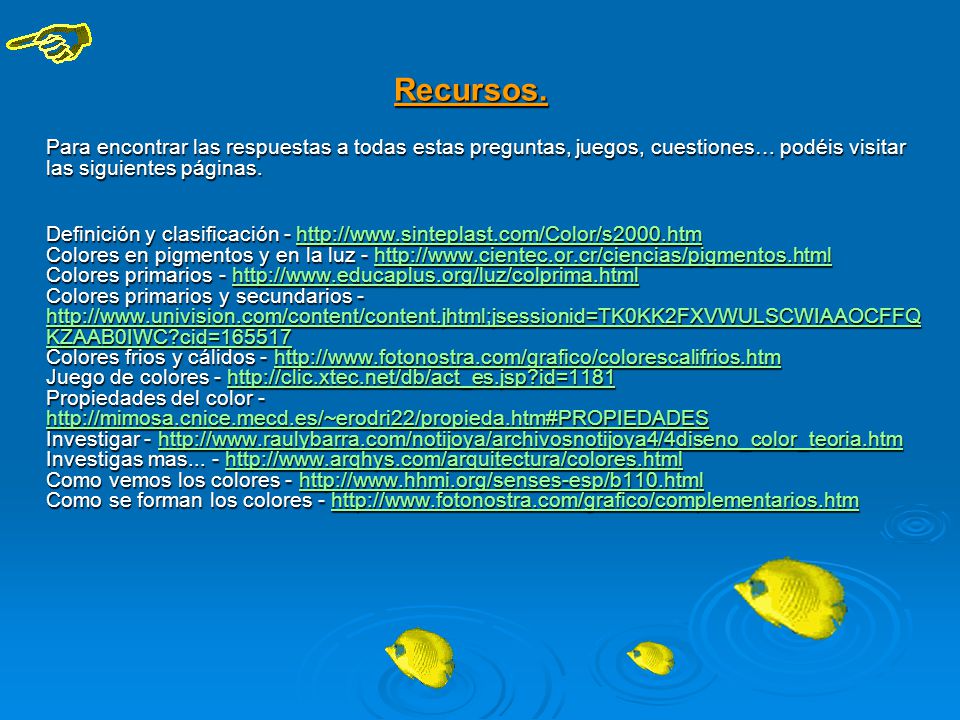 Recursos. Para encontrar las respuestas a todas estas preguntas, juegos, cuestiones… podéis visitar las siguientes páginas.