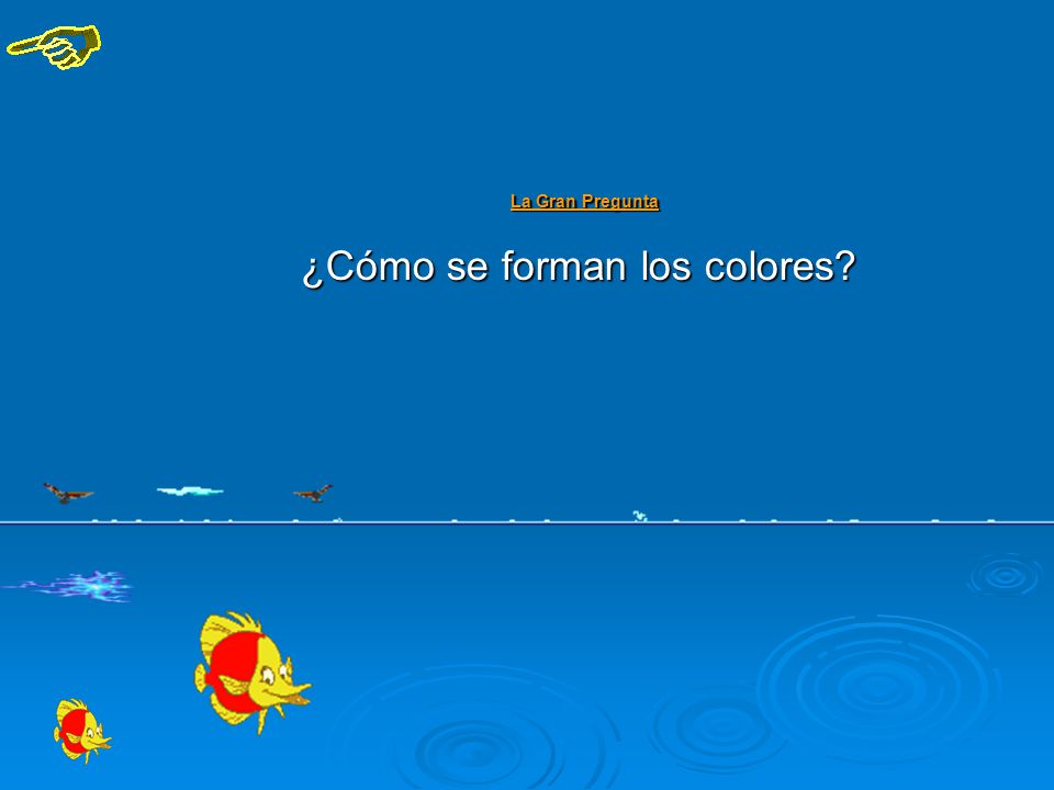 La Gran Pregunta ¿Cómo se forman los colores