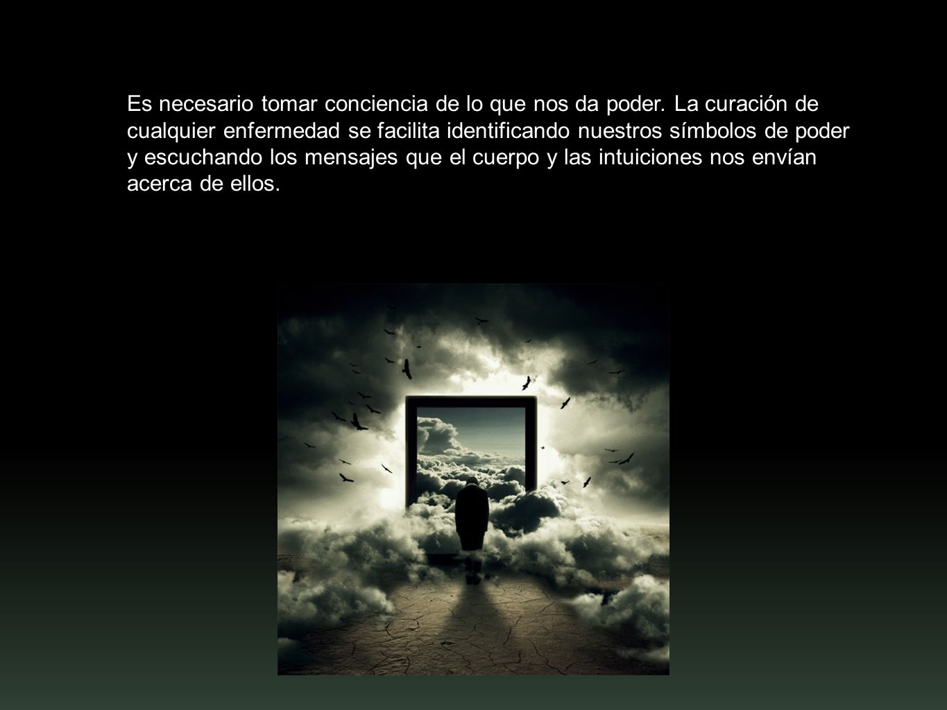 Es necesario tomar conciencia de lo que nos da poder