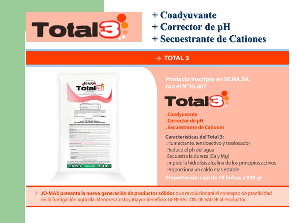 + Coadyuvante + Corrector de pH + Secuestrante de Cationes