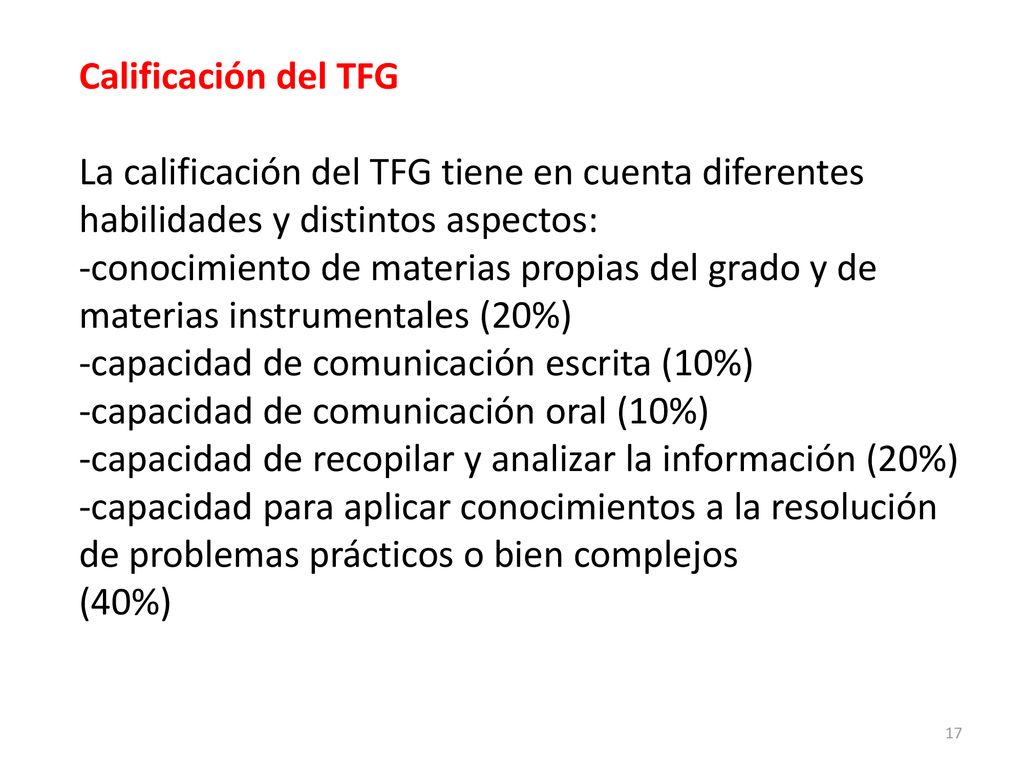 Calificación del TFG La calificación del TFG tiene en cuenta diferentes habilidades y distintos aspectos:
