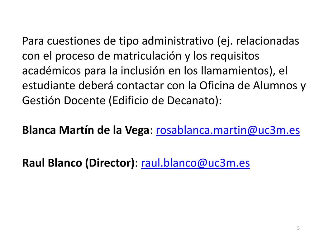 Para cuestiones de tipo administrativo (ej