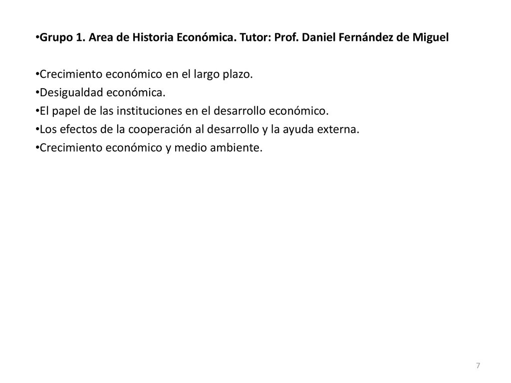 Grupo 1. Area de Historia Económica. Tutor: Prof