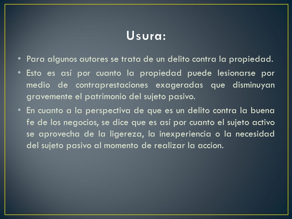 Usura: Para algunos autores se trata de un delito contra la propiedad.