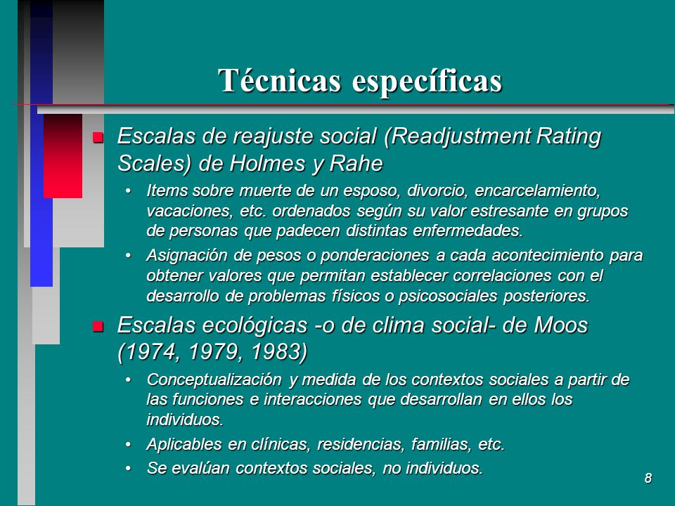 Técnicas específicas Escalas de reajuste social (Readjustment Rating Scales) de Holmes y Rahe.