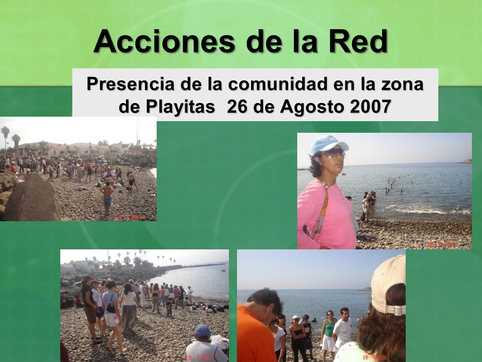 Presencia de la comunidad en la zona de Playitas 26 de Agosto 2007