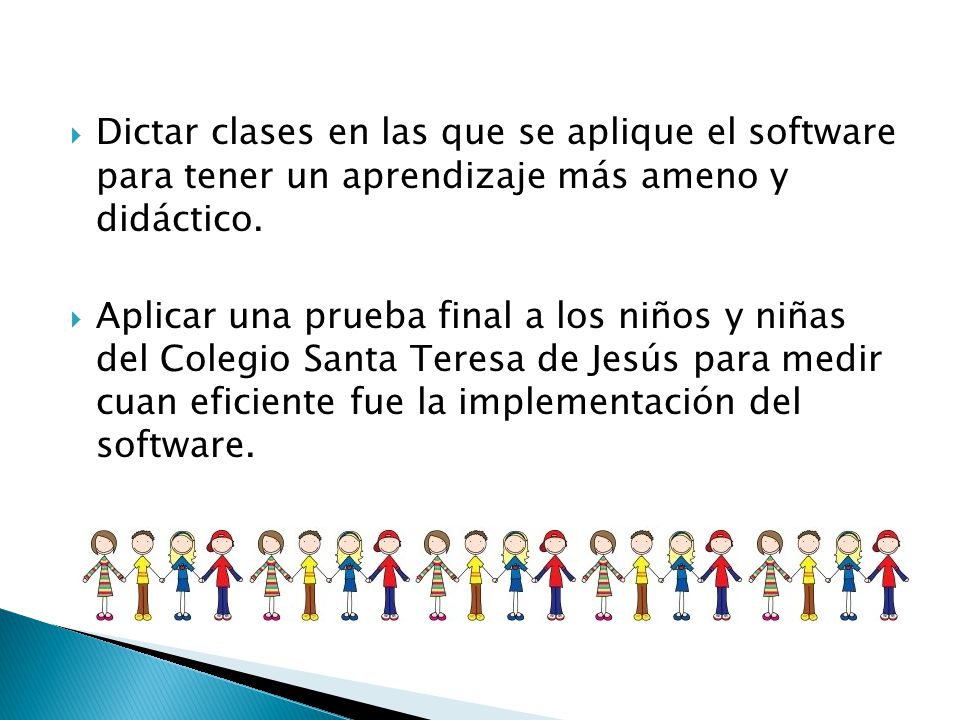 Dictar clases en las que se aplique el software para tener un aprendizaje más ameno y didáctico.