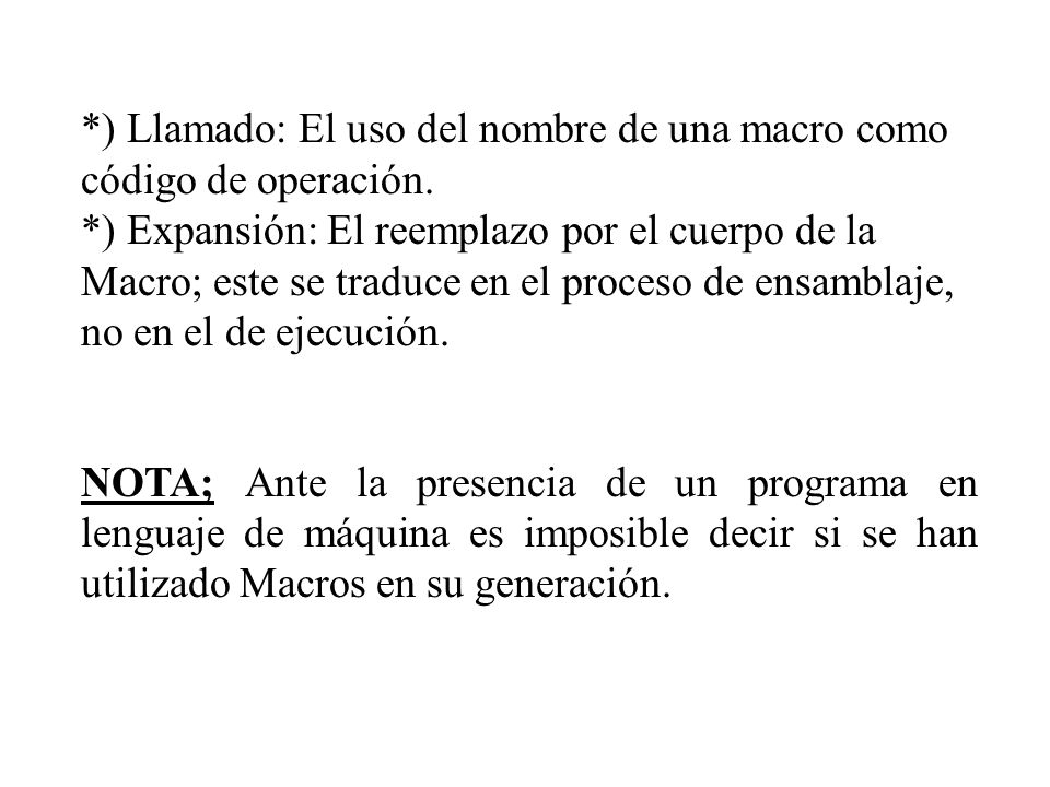 *) Llamado: El uso del nombre de una macro como código de operación.