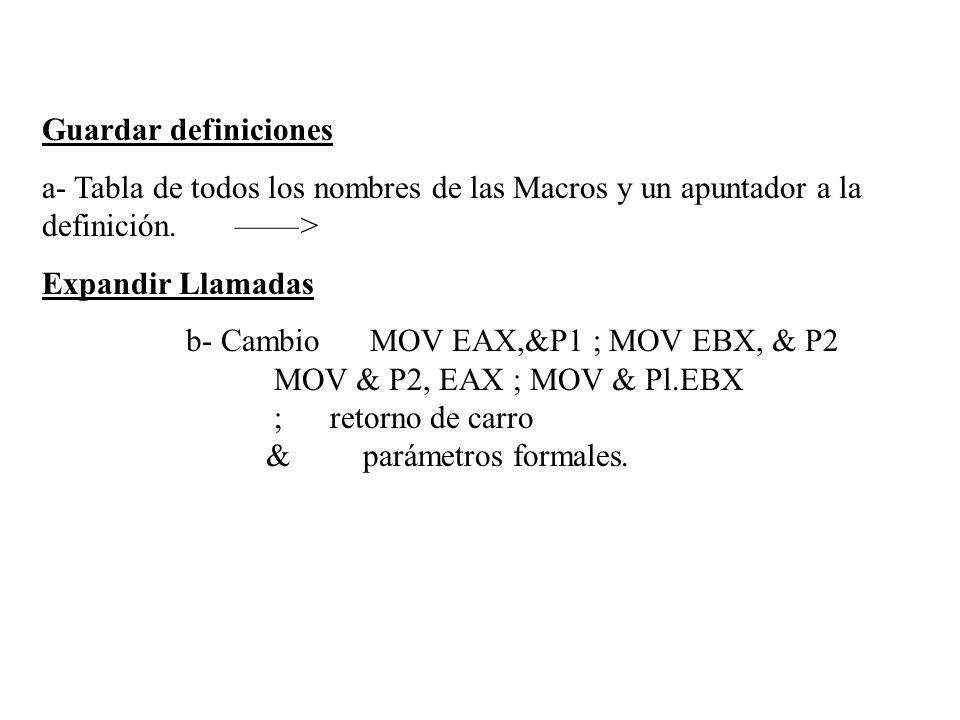 Guardar definiciones a- Tabla de todos los nombres de las Macros y un apuntador a la definición. ——>