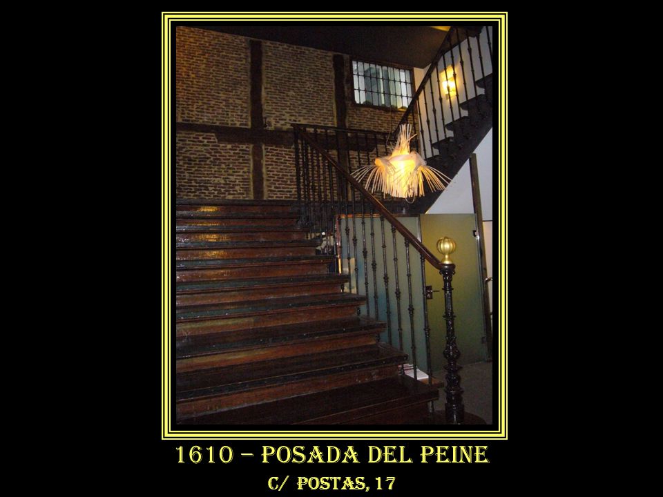 1610 – posada del peine 1610 – posada del peine c/ postas, 17